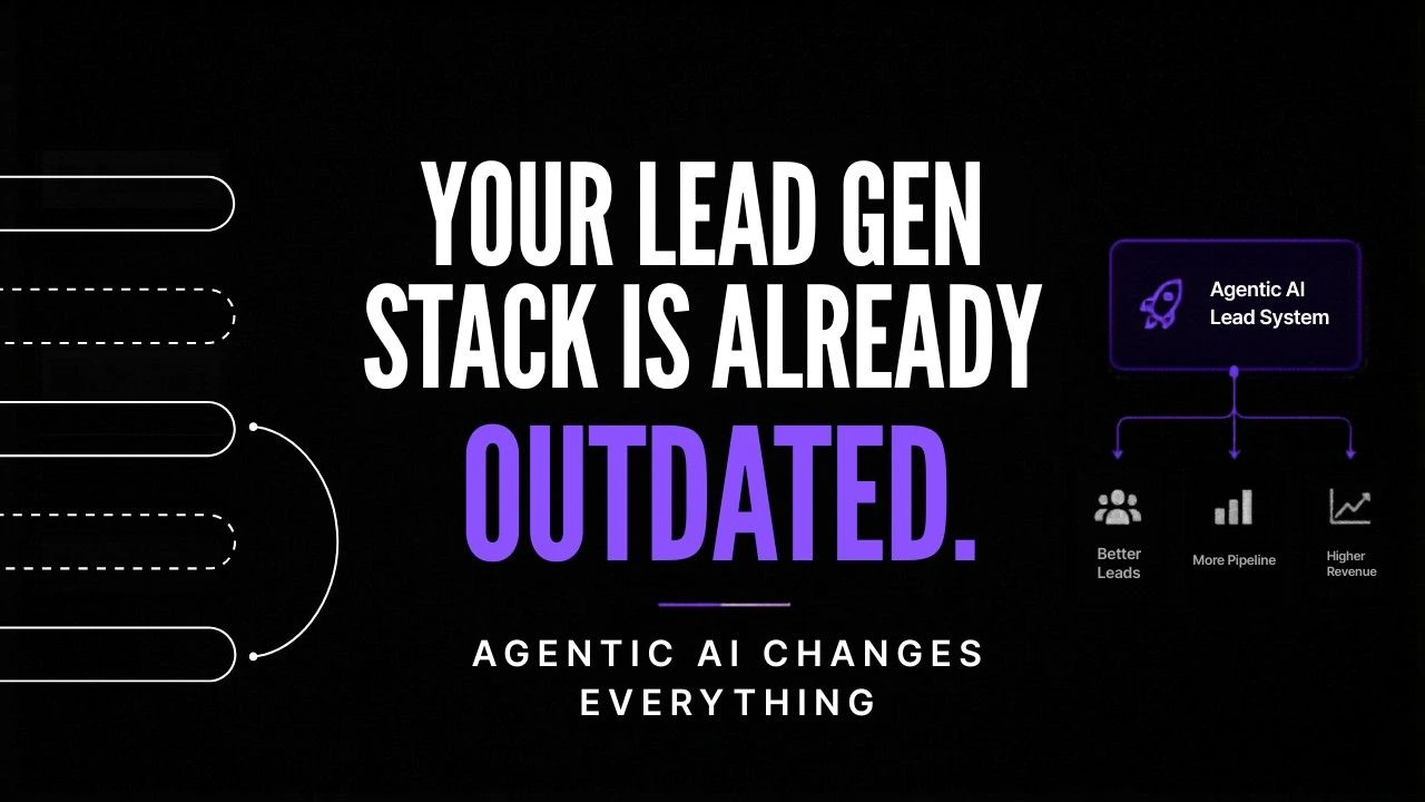 Your Lead Gen Stack Is Already Outdated. Agentic AI Changes Everything