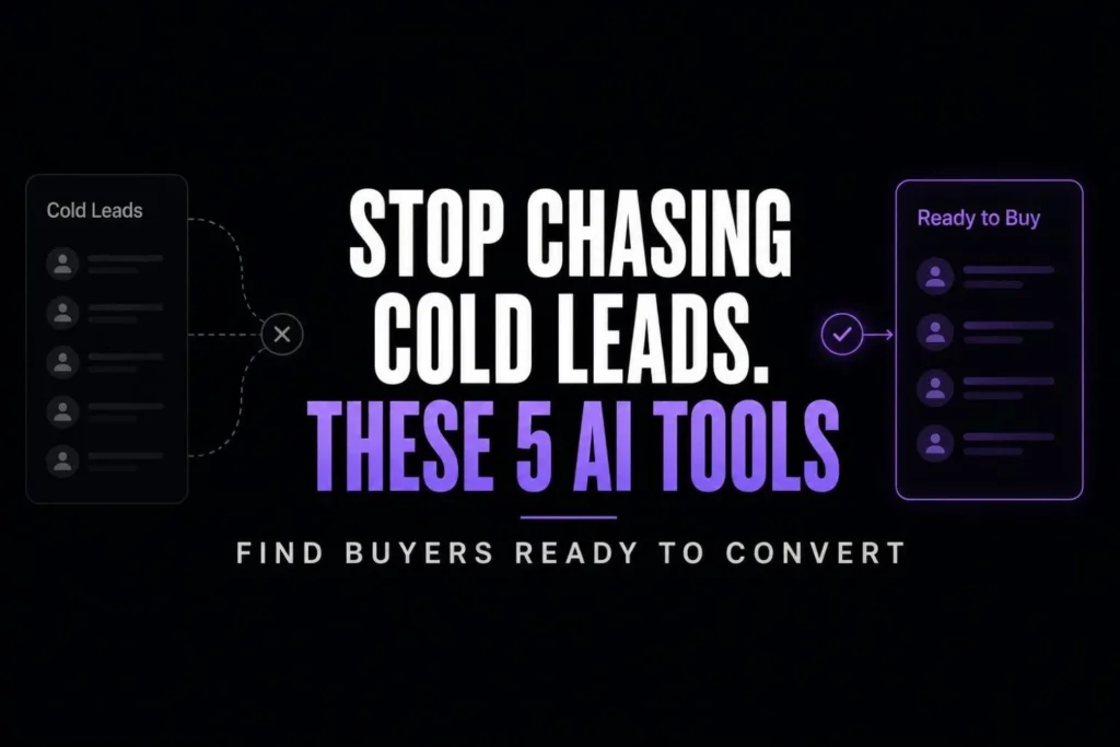 Stop Chasing Cold Leads. These 5 AI Tools Find Buyers Ready to Convert
