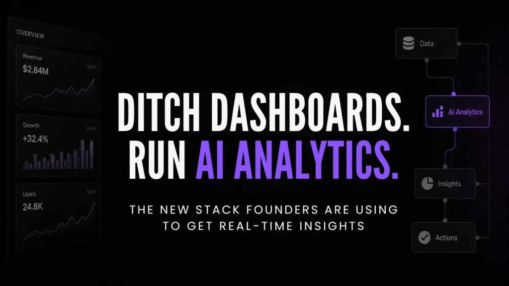 Still Building Dashboards? Founders Are Switching to This AI Analytics Stack