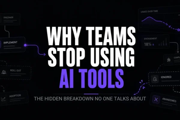 AI adoption: why teams stop using tools they asked for
