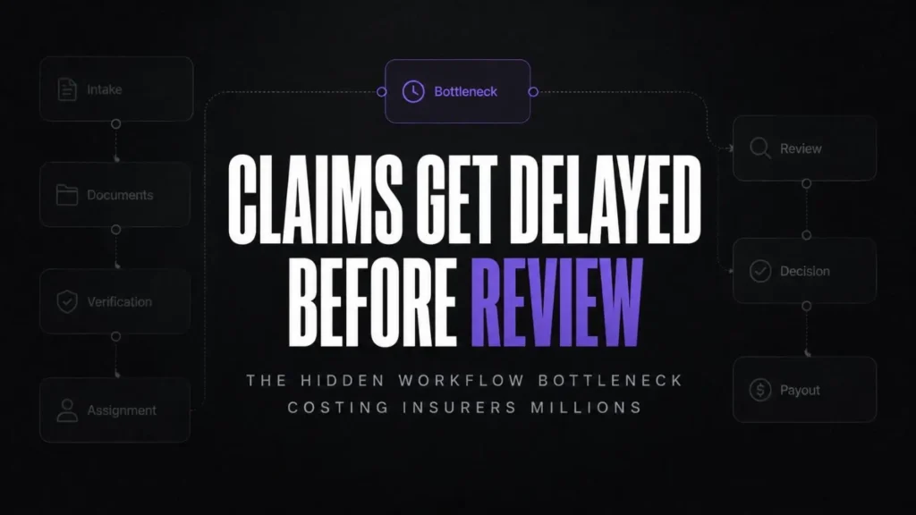 Insurance claims workflow bottlenecks happen before review