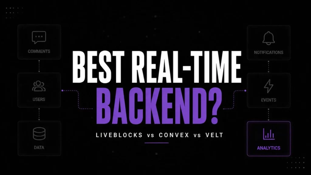 Liveblocks vs Convex vs Velt: which real-time collaboration backend should you use?